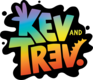 KEV and TREV T's